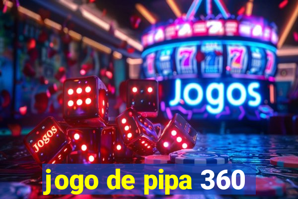 jogo de pipa 360